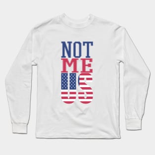 Not Me US Bernie 2020 Long Sleeve T-Shirt